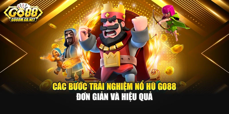 Các bước trải nghiệm nổ hũ GO88 đơn giản và hiệu quả
