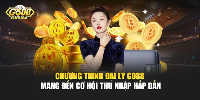 Chương trình đại lý Go88 mang đến cơ hội thu nhập hấp dẫn