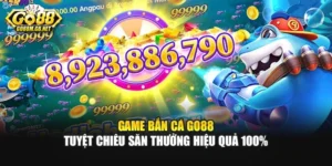 Game Bắn Cá Go88 - Tuyệt Chiêu Săn Thưởng Hiệu Quả 100%