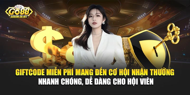 Giftcode miễn phí mang đến cơ hội nhận thưởng nhanh chóng, dễ dàng cho hội viên