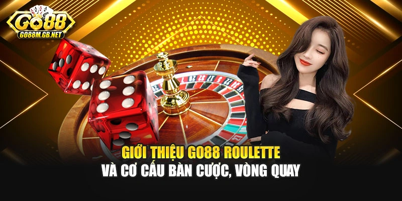 Giới thiệu Go88 Roulette và cơ cấu bàn cược, vòng quay
