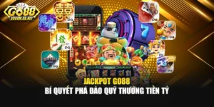 Jackpot Go88 - Bí Quyết Phá Đảo Quỹ Thưởng Tiền Tỷ