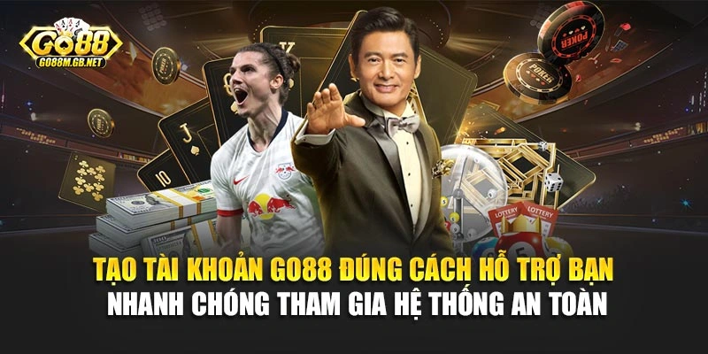 Tạo tài khoản Go88 đúng cách hỗ trợ bạn nhanh chóng tham gia hệ thống an toàn