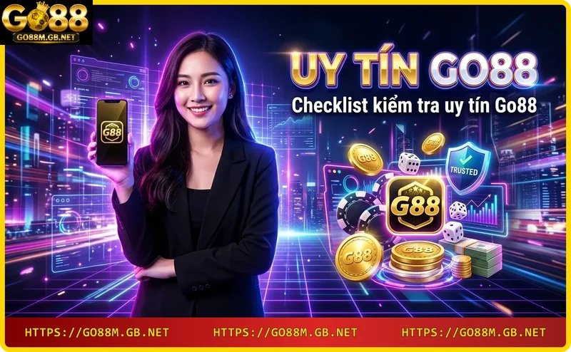 Checklist kiểm tra uy tín Go88 với các tiêu chí đánh giá
