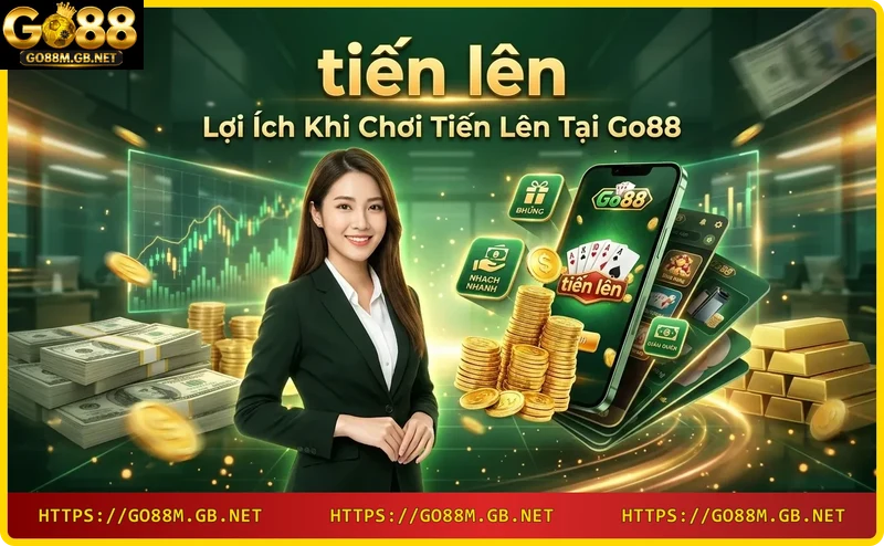 Giao diện Go88 trên điện thoại với game tiến lên và các lợi ích