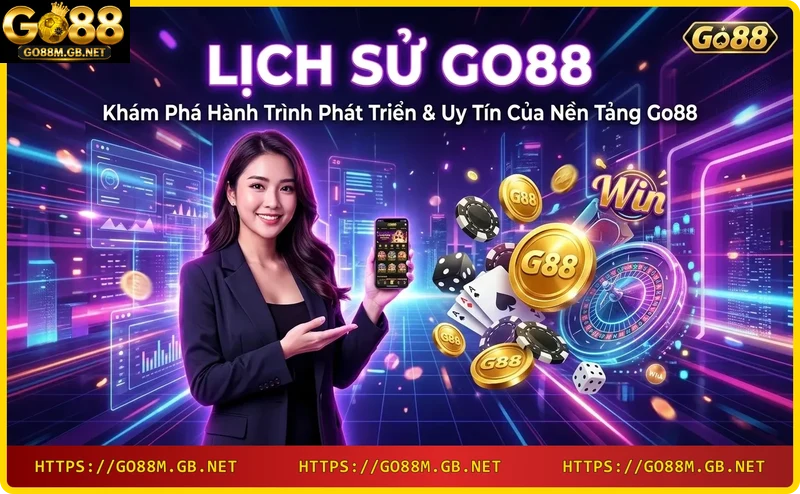 Go88 ra đời năm 2019 với nền tảng công nghệ hiện đại