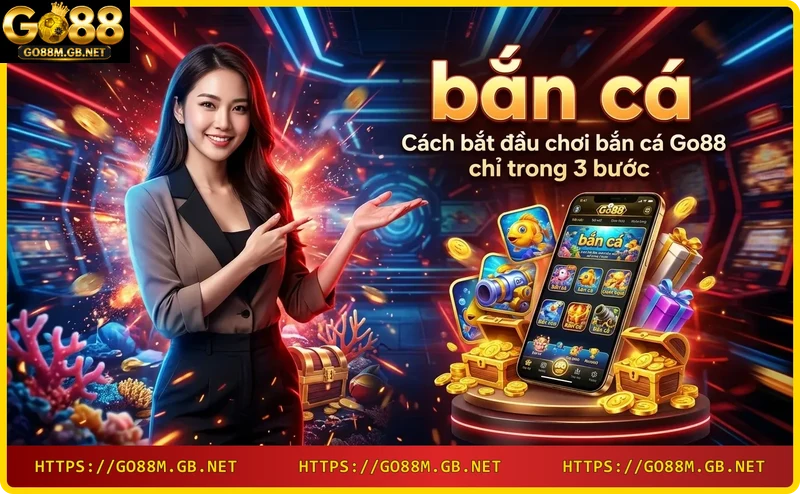 Hướng dẫn đăng ký và bắt đầu chơi bắn cá Go88 trên điện thoại