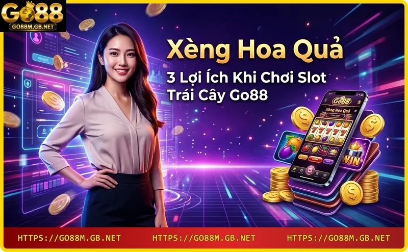 Minh họa 3 lợi ích khi chơi slot trái cây Go88: slot máy rực rỡ, kho báu jackpot, thao tác đơn giản.