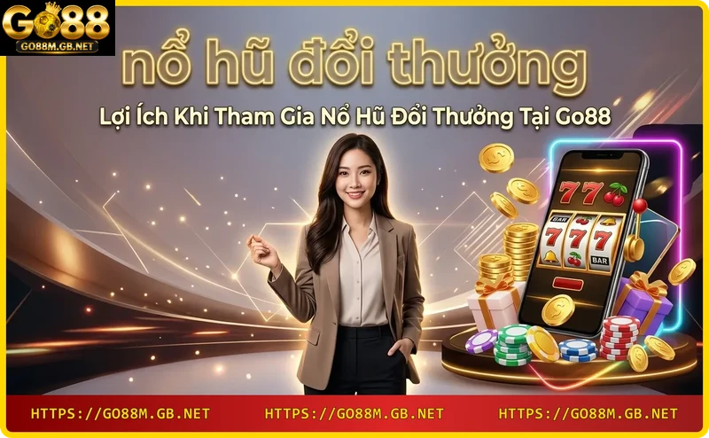 Người chơi nổ hũ đổi thưởng Go88 trên điện thoại