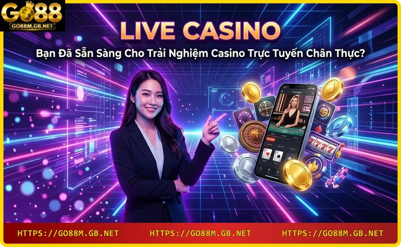 Người chơi tương tác với dealer thật qua màn hình live casino Go88