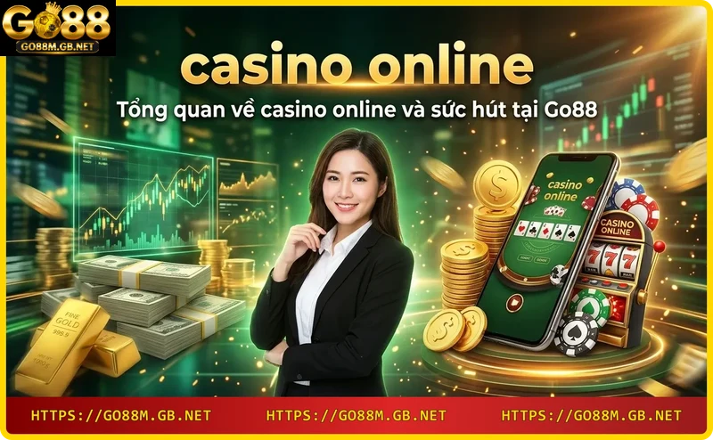 Tổng quan casino trực tuyến Go88